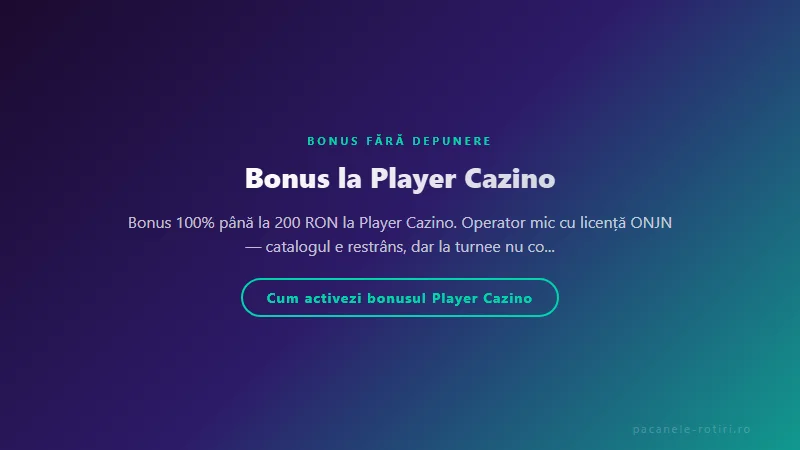 Structura bonus Bonus la Player Cazino