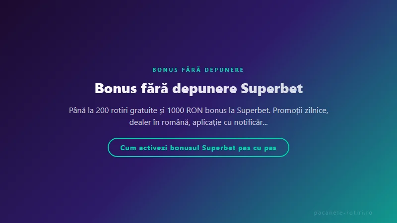Structura bonus Bonus fără depunere Superbet