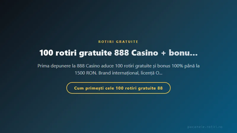 Structura bonus 100 rotiri gratuite 888 Casino + bonus de bun venit