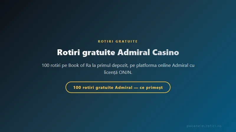 Structura bonus Rotiri gratuite Admiral Casino