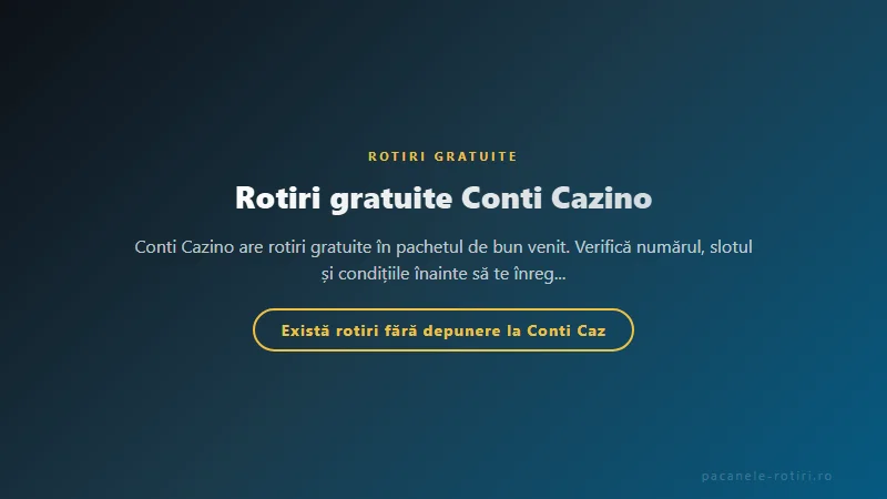 Structura bonus Rotiri gratuite Conti Cazino