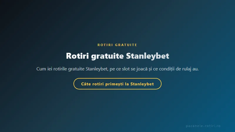 Structura bonus Rotiri gratuite Stanleybet
