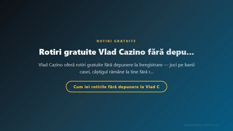 Structura bonus Rotiri gratuite Vlad Cazino fără depunere