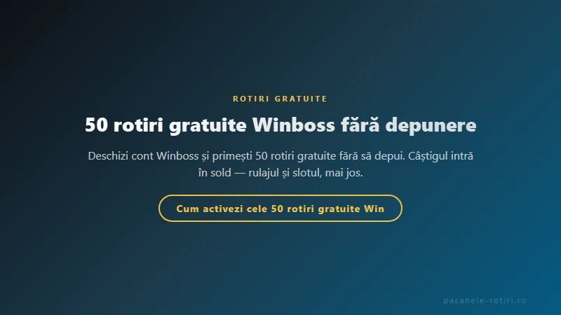 Structura bonus 50 rotiri gratuite Winboss fără depunere